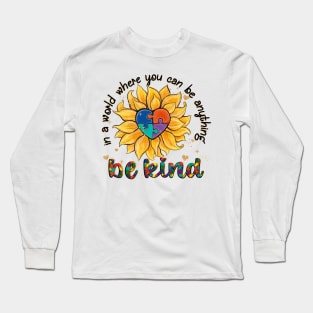 Autism Sunflower Be Kind Long Sleeve T-Shirt